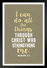 Philippians 4 13 I Can Do All Things Through Christ Who Strengthens Me Motivational Matted Framed Wall Art Print 20x26 inch