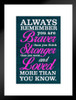 Always Remember You Are Braver Stronger Loved Matted Framed Art Print Wall Decor 20x26 inch