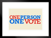 One Person One Vote Political Campaign 2024 Presidential Election Support Voting Rights Patriot Patriotism American Flag America United States Matted Framed Art Wall Decor 20x26