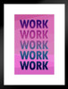 Work Work Work Work Work Matted Framed Art Print Wall Decor 20x26 inch