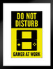 Do Not Disturb Gamer At Work Portable Warning Sign Matted Framed Art Print Wall Decor 20x26 inch
