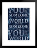 You May Be the World Quote Matted Framed Poster 20x26 inch