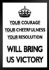 Your Courage Cheerfulness Resolution Will Bring Us Victory Black White British WWII Motivational Black Wood Framed Poster 14x20