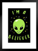 Im A Believer Alien Funny Matted Framed Art Print Wall Decor 20x26 inch