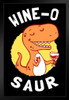 Wine o Saur Dinosaur Funny Black Wood Framed Poster 14x20