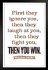 Mahatma Gandhi First They Ignore You Laugh Fight Then You Win Motivational Quote Black Wood Framed Poster 14x20