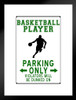 Basketball Player Parking Only Funny Sign Matted Framed Art Print Wall Decor 20x26 inch