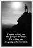 Im Not Telling You Its Going To Be Easy Worth It Motivational Mountain White Wood Framed Poster 14x20