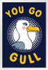 You Go Gull Funny White Wood Framed Poster 14x20