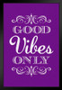 Good Vibes Only Motivational Inspirational Purple Art Print Stand or Hang Wood Frame Display Poster Print 9x13