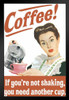 Coffee If Youre Not Shaking You Need Another Cup Humor Art Print Stand or Hang Wood Frame Display Poster Print 9x13