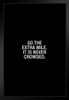 Simple Go The Extra Mile It Is Never Crowded Art Print Stand or Hang Wood Frame Display Poster Print 9x13
