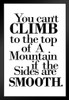 You Cant Climb To The Top Of A Mountain If The Sides Are Smooth Motivational Quote Maroon White Art Print Stand or Hang Wood Frame Display Poster Print 9x13