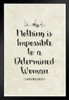 Nothing Is Impossible To a Determined Woman Famous Motivational Inspirational Quote Art Print Stand or Hang Wood Frame Display Poster Print 9x13