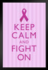 Breast Cancer Keep Calm And Fight On Motivational Art Print Stand or Hang Wood Frame Display Poster Print 9x13