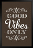 Good Vibes Only Inspirational Brown Motivational Art Print Stand or Hang Wood Frame Display Poster Print 9x13