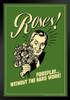 Roses! Foreplay Without The Hard Work! Retro Humor Art Print Stand or Hang Wood Frame Display Poster Print 9x13