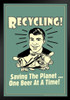 Recycling! Saving the Planet One Beer At A Time! Retro Humor Art Print Stand or Hang Wood Frame Display Poster Print 9x13
