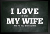 I Love (When) My Wife (Lets Me Play Video Games) Funny Art Print Stand or Hang Wood Frame Display Poster Print 9x13