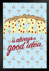 Pizza Is Always A Good Idea Funny Art Print Stand or Hang Wood Frame Display Poster Print 9x13