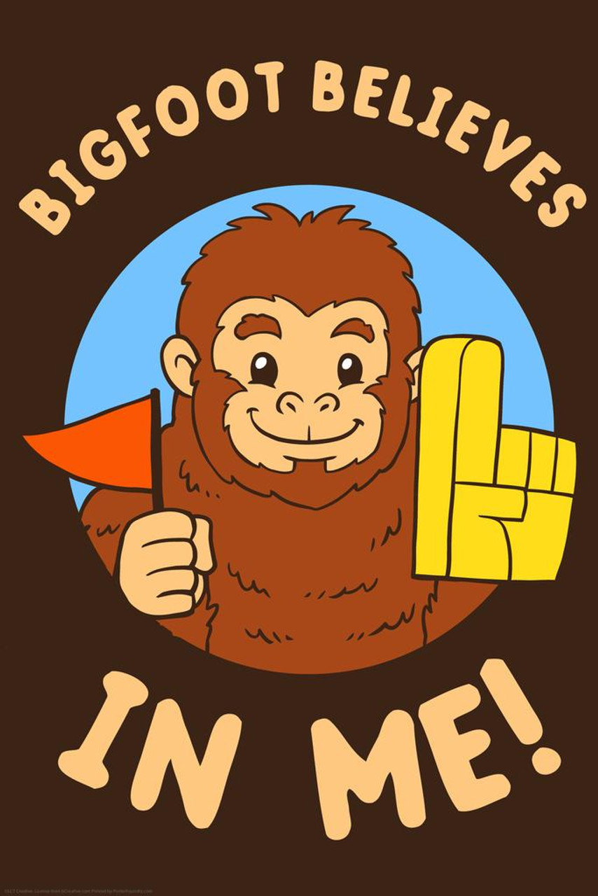 Bigfoot Believes In Me Funny Cubicle Locker Mini Art Poster 8x12 Poster Foundry Bigfoot Believes In Me Funny Cubicle Locker Mini Art Poster 8x12 Poster Foundry
