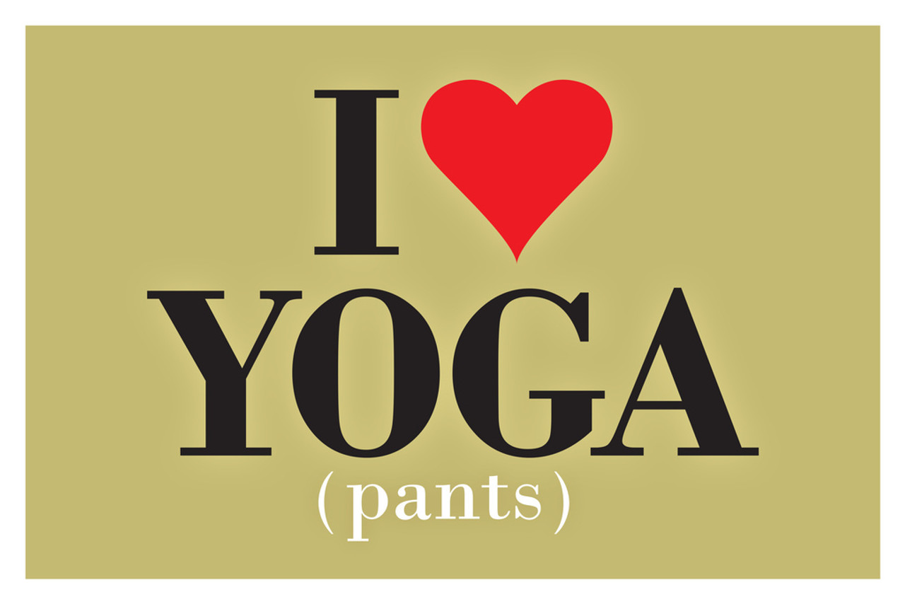 I Love Yoga Pants Cool Wall Decor Art Print Poster 18x12 - Poster Foundry