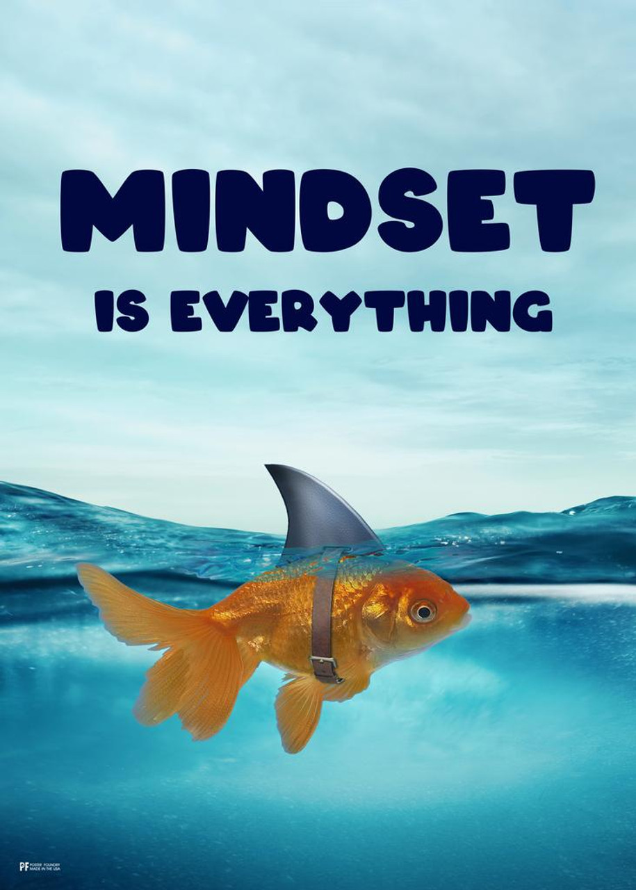 Mindset Is Everything Poster Motivational Classroom Goldfish Shark Fin Cool  Wall Decor Art Print Poster 24x36 - Poster Foundry