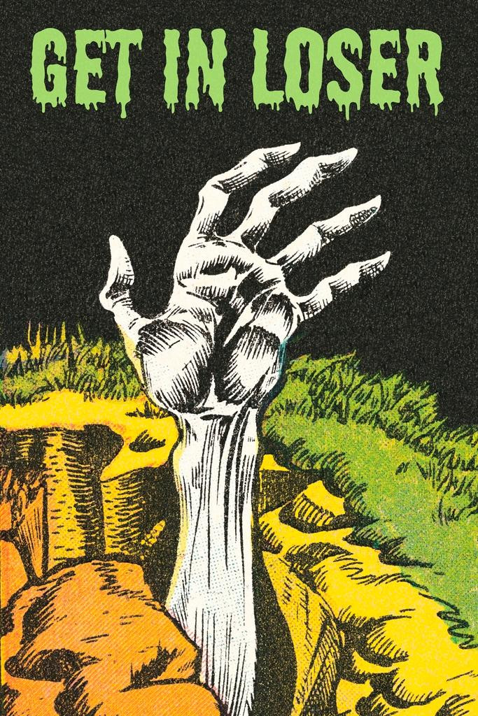 Get In Loser Zombie Hand Grave Horror Funny Retro Comic Book Spooky