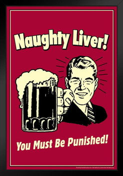 Naughty Liver You Must Be Punished! Retro Humor Beer Stand or Hang Wood Frame Display 9x13