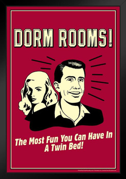 Dorm Rooms! The Most Fun You Can Have In A Twin Bed! Retro Humor Art Print Stand or Hang Wood Frame Display Poster Print 9x13