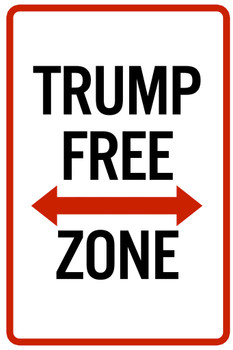 Trump Free Zone Funny Sign Cool Wall Decor Art Print Poster 12x18