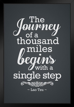 Lao Tzu The Journey Of A Thousand Miles Begins With A Single Step Motivational Grey Art Print Stand or Hang Wood Frame Display Poster Print 9x13