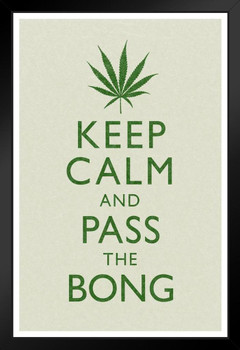 Marijuana Keep Calm And Pass The Bong Tan And Green Humorous Art Print Stand or Hang Wood Frame Display Poster Print 9x13