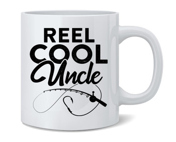 Reel Cool Uncle Fishing Rod Fisherman Funny Ceramic Coffee Mug Tea Cup Fun Novelty Gift 12 oz