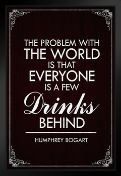 Humphrey Bogart The Problem With The World Brown Art Print Stand or Hang Wood Frame Display Poster Print 9x13