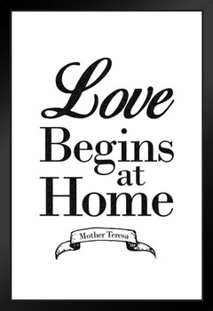 Mother Teresa Love Begins at Home Famous Motivational Inspirational Quote Art Print Stand or Hang Wood Frame Display Poster Print 9x13