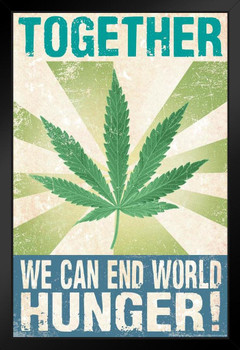 Together We Can End World Hunger! Pot Smoking Humor Art Print Stand or Hang Wood Frame Display Poster Print 9x13