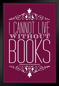 Thomas Jefferson I Cannot Live Without Books Purple Art Print Stand or Hang Wood Frame Display Poster Print 9x13