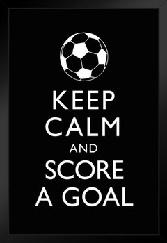 Keep Calm Score A Goal Soccer Black Art Print Stand or Hang Wood Frame Display Poster Print 9x13