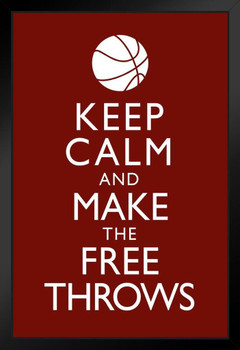 Keep Calm Make The Free Throws Red Art Print Stand or Hang Wood Frame Display Poster Print 9x13