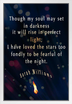 I Have Loved The Stars Too Fondly To Be Fearful of the Night Sarah Williams Famous Motivational Inspirational Quote White Wood Framed Poster 14x20