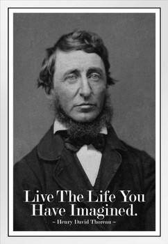 Henry David Thoreau Live The Life You Have Imagined Black White White Wood Framed Poster 14x20