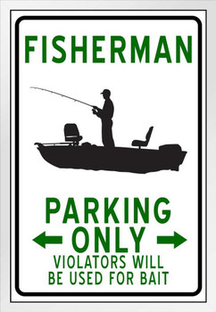 Fisherman Parking Only Funny Sign White Wood Framed Poster 14x20