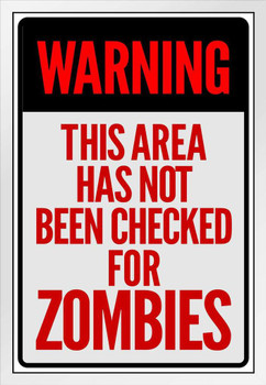 Zombies Warning This Area Has Not Been Checked For Zombies Clean Spooky Scary Halloween Decoration White Wood Framed Art Poster 14x20