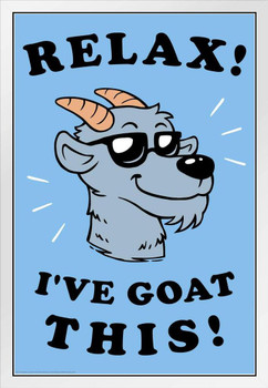 Relax Ive Goat This Got Funny Parody Goat Art Wall Decor Goat Pictures For Walls Farm Animal Pictures Wall Decor Pictures Of Cute Animals Farm Pictures White Wood Framed Art Poster 14x20