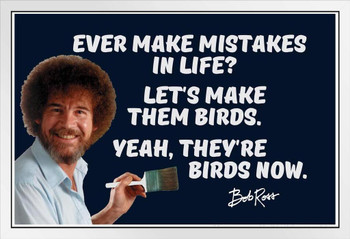 Bob Ross Ever Make Mistakes In Life Quote Bob Ross Poster Bob Ross Collection Bob Art Painting Happy Accidents Motivational Poster Funny Bob Ross Afro and Beard White Wood Framed Art Poster 14x20