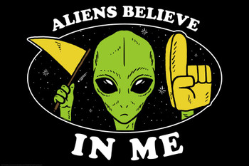 Aliens Believe In Me Funny Thick Paper Sign Print Picture 8x12