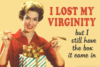 I Lost My Virginity But I Still Have The Box It Came In Humor Retro 1950s 1960s Sassy Joke Funny Quote Ironic Campy Ephemera Thick Paper Sign Print Picture 12x8