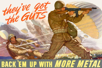 Theyve Got The Guts Back Em With More Metal WPA War Propaganda Thick Paper Sign Print Picture 12x8