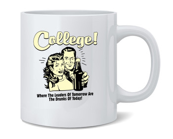 College Leaders Tomorrow Drunks Today RetroSpoofs Ceramic Coffee Mug Tea Cup Fun Novelty Gift 12 oz